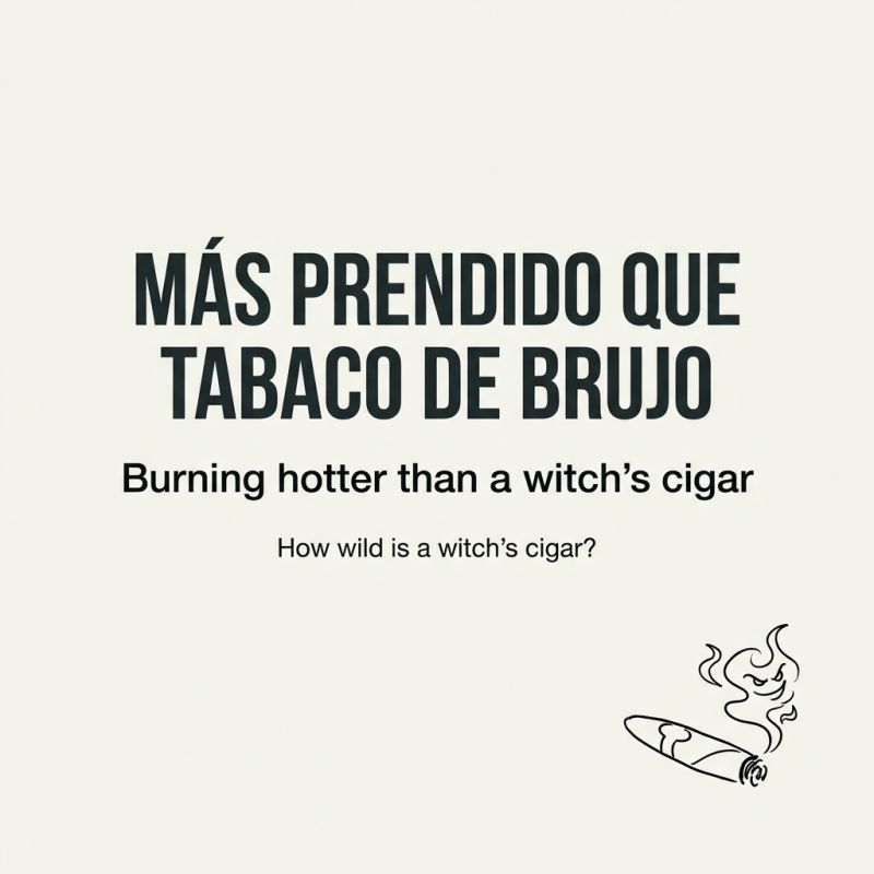 /cognitive-memetics/sayings/2026-01-26-saying-03/tabaco-de-brujo.png