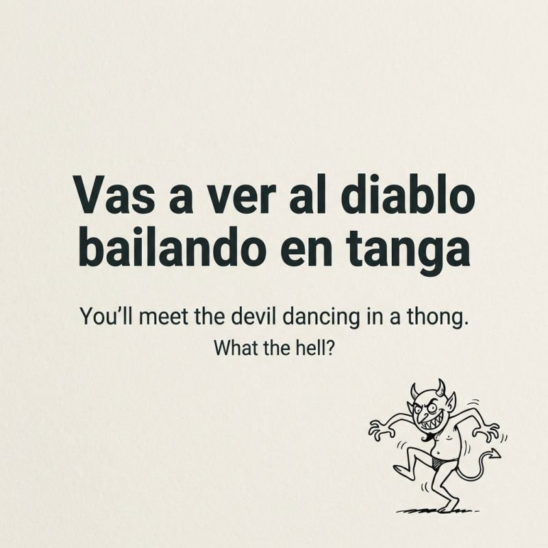 /cognitive-memetics/sayings/2026-02-23-saying-07/diablo-bailando-en-tanga.png